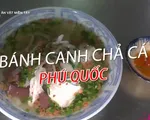 Bánh canh chả cá - Hương vị khó quên của đảo Ngọc