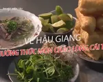 Cháo lòng Cái Tắc - Hương vị đặc trưng của Hậu Giang