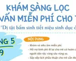 Khám sàng lọc và tư vấn miễn phí dị tật bẩm sinh tiết niệu sinh dục cho trẻ em