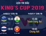 Lịch thi đấu ĐT Việt Nam tại King&quot;s Cup 2019