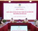 Hội thảo “Chiến lược cải cách tư pháp trong Tòa án nhân dân đến năm 2030”