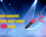 Siết chặt hoạt động của quán karaoke, vũ trường