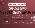 Bàn tròn trực tuyến: Chó thả rông - Từ thú cưng thành nỗi ám ảnh?