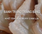 Có gì hấp dẫn làm nên món bánh tráng Trảng Bàng