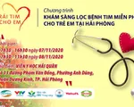 Trái tim cho em tổ chức khám tầm soát tim bẩm sinh tại thành phố Hải Phòng