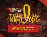 Dấu ấn Tuần phim Việt trên VTVGo - 10 ngày ý nghĩa