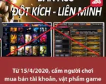 Từ 15/4, cấm người chơi mua bán tài khoản, vật phẩm game