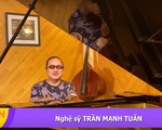 Nghệ sĩ Trần Mạnh Tuấn và những ngày bận rộn trong mùa COVID-19