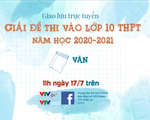GLTT giải đề thi môn Ngữ văn vào lớp 10 THPT năm học 2020-2021 tại Hà Nội