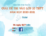 Trực tiếp: Đáp án đề thi môn Toán vào lớp 10 THPT năm học 2020-2021 tại Hà Nội