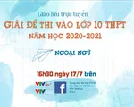 GLTT giải đề thi môn tiếng Anh vào lớp 10 THPT năm học 2020-2021 tại Hà Nội