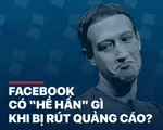 [Infographic] Facebook có 'hề hấn' gì khi bị rút quảng cáo?