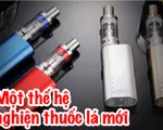 Thuốc lá mới đang nhắm vào giới trẻ để tạo ra một thế hệ nghiện thuốc lá mới