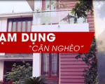 Hộ nghèo và cận nghèo - Ranh giới mong manh giữa lý và tình