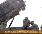 Romania tiếp nhận tên lửa Patriot của Mỹ