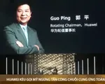 Huawei kêu gọi Mỹ ngừng tấn công chuỗi cung ứng toàn cầu