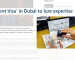 Dubai ưu tiên cấp visa, thu hút người về hưu nhiều tiền từ khắp nơi trên thế giới