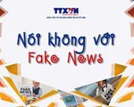 Dự án chống tin giả của TTXVN đoạt giải thưởng báo chí quốc tế