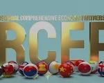 Hiệp định RCEP có hiệu lực từ 1/1/2022, Việt Nam hưởng lợi thế nào?