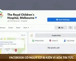 Facebook có thể bị kiện tập thể tại Australia vì hành vi xóa tin tức