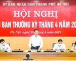 Chủ tịch UBND TP Hà Nội: Phòng dịch tốt mới thực hiện được các nhiệm vụ khác