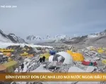 COVID-19: Everest đón các nhà leo núi trở lại sau 1 năm đóng cửa vì dịch