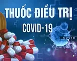 'Nóng' cuộc đua nghiên cứu thuốc đặc trị COVID-19