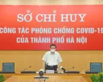 Chủ tịch UBND TP Hà Nội: Xử lý nghiêm đơn vị, cơ quan vi phạm về giãn cách xã hội