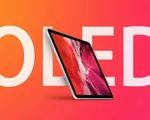 iPad màn hình OLED sẽ ra mắt vào năm 2024