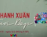 Thanh xuân tươi đẹp: Nơi ký ức được hồi đáp