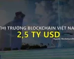 Làm sao để nắm bắt cơ hội cho Blockchain Việt Nam?