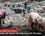 Người nhặt rác ở Kenya đối mặt nguy cơ ung thư và vô sinh vì khí độc