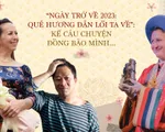 'Ngày trở về 2023: Quê hương dẫn lối ta về': Kể câu chuyện đồng bào mình...