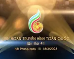 Liên hoan Truyền hình toàn quốc 41: Lùi thời gian đăng ký và gửi tác phẩm đến hết 20/02/2023