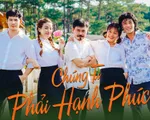 “Chúng ta phải hạnh phúc” chuẩn bị lên sóng VTV1