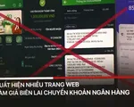 Xuất hiện nhiều trang web làm giả biên lai chuyển khoản ngân hàng