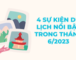 Infographic - 4 sự kiện du lịch nổi bật trong tháng 6/2023