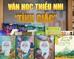Văn học thiếu nhi 'tỉnh giấc': Làn gió mới khi trẻ em viết cho trẻ em