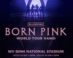 BTC công bố giá vé chính thức concert BLACKPINK tại Hà Nội