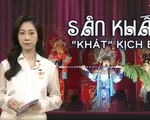 Trăn trở sân khấu Việt sáng đèn bằng ánh sáng của quá khứ, sắc màu của nền văn hóa dân tộc khác