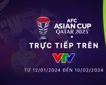 VTV trực tiếp toàn bộ các trận đấu tại VCK Asian Cup 2023