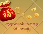 Ngày vía Thần Tài làm gì để may mắn