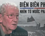 Những nhân chứng lịch sử trong VTV Đặc biệt 'Điện Biên Phủ - Nhìn từ nước Pháp'