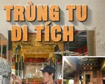 Trùng tu di tích văn hóa: Áo rách khéo vá hơn lành vụng may