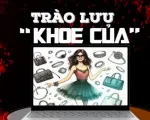 Câu like, câu view từ việc khoe tiền phản cảm trên mạng xã hội