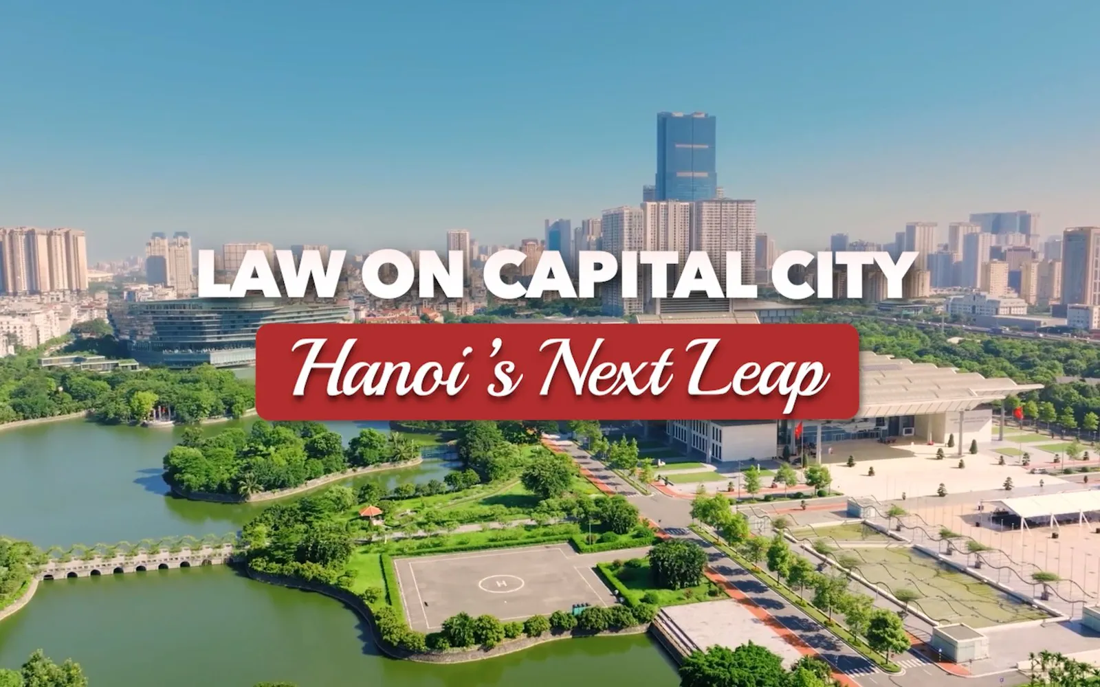 Law on Capital City - Hanoi’s Next Leap | Vietnam 360
