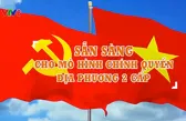 Sẵn sàng cho mô hình chính quyền địa phương hai cấp