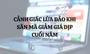 Cảnh giác lừa đảo khi săn mã giảm giá dịp cuối năm