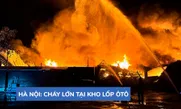 Hà Nội: Cháy lớn tại kho chứa lốp ô tô