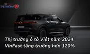 Thị trường ô tô Việt năm 2024: VinFast tăng trưởng hơn 120%